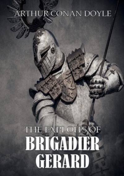 Cover for Sir Arthur Conan Doyle · The Exploits of Brigadier Gerard (Paperback Book) (2020)
