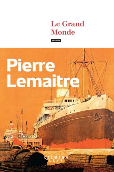 Cover for Pierre Lemaitre · Le Grand Monde (Innbunden bok) (2022)