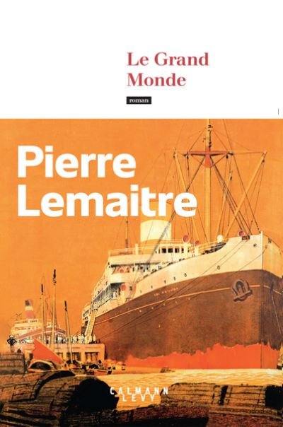 Cover for Pierre Lemaitre · Le Grand Monde (Gebundenes Buch) (2022)
