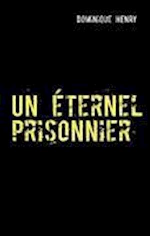 Cover for Henry · Un éternel prisonnier (Book)