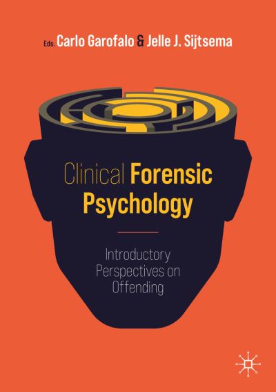 Cover for Garofalo  Carlo · Clinical Forensic Psychology: Introductory Perspectives on Offending (Paperback Book) [1st ed. 2022 edition] (2021)