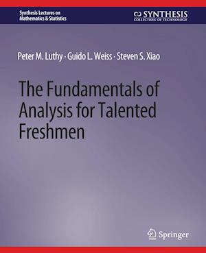 Cover for Peter M. Luthy · The Fundamentals of Analysis for Talented Freshmen - Synthesis Lectures on Mathematics &amp; Statistics (Paperback Book) (2016)