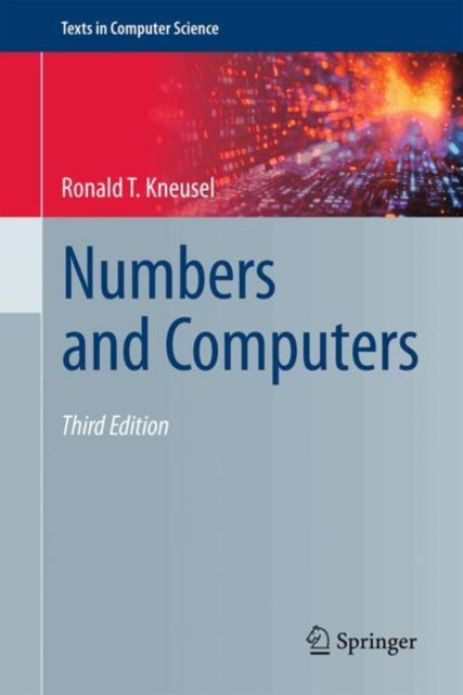 Cover for Ronald T. Kneusel · Numbers and Computers - Texts in Computer Science (Hardcover Book) [Third Edition 2024 edition] (2024)