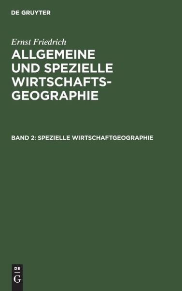 Cover for Ernst Friedrich · Spezielle Wirtschaftgeographie (Hardcover Book) (1926)