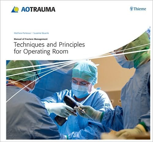 Techniques and Principles for the Operating Room - AO-Publishing - Matthew Porteous - Books - Thieme Publishing Group - 9783131510815 - June 16, 2010