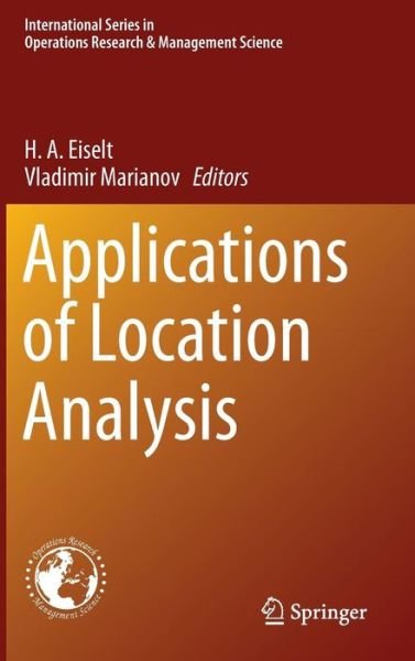 Cover for Ha Eiselt · Applications of Location Analysis - International Series in Operations Research &amp; Management Science (Gebundenes Buch) [1st ed. 2015 edition] (2015)