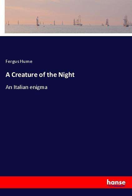 Cover for Hume · A Creature of the Night (Buch)