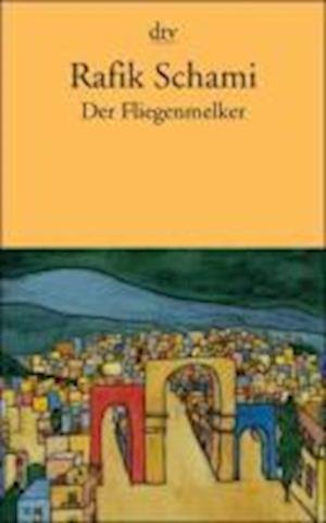 Cover for Rafik Schami · Dtv Tb.11081 Schami.fliegenmelker (Bok)