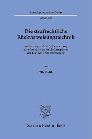 Cover for Nils Ströle · Die Strafrechtliche Rückverweisungstechnik (Book) (2022)