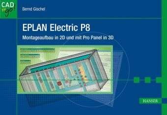 EPLAN Electric P8,Montageaufbau - Gischel - Bücher - Carl Hanser Verlag GmbH & Co - 9783446427815 - 30. Januar 2012