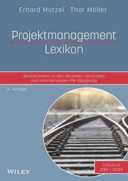 Cover for Erhard Motzel · Projektmanagement Lexikon: Referenzwerk zu den aktuellen nationalen und internationalen PM-Standards (Pocketbok) [3. Auflage edition] (2017)