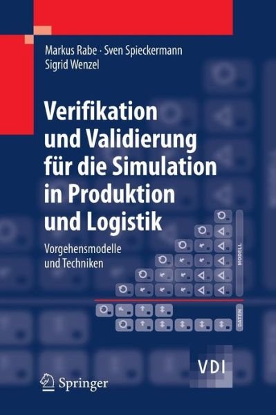 Cover for Sigrid Wenzel · Verifikation Und Validierung Fur Die Simulation in Produktion Und Logistik: Vorgehensmodelle Und Techniken (Paperback Bog) [German, 2008 edition] (2008)