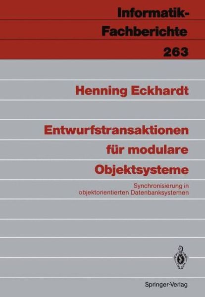 Cover for Henning Eckhardt · Entwurfstransaktionen Feur Modulare Objektsysteme: Synchronisierung in Objektorientierten Datenbanksystemen (Paperback Book) [German edition] (1990)