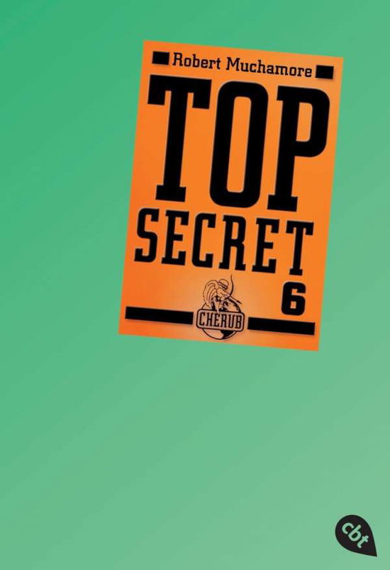 Cbt.30481 Muchamore.top Secret.06 - Robert Muchamore - Livres -  - 9783570304815 - 