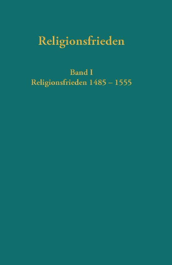 Cover for Irene Dingel · Europäische Religionsfrieden in der Frühen Neuzeit - Quellen (Hardcover Book) (2021)