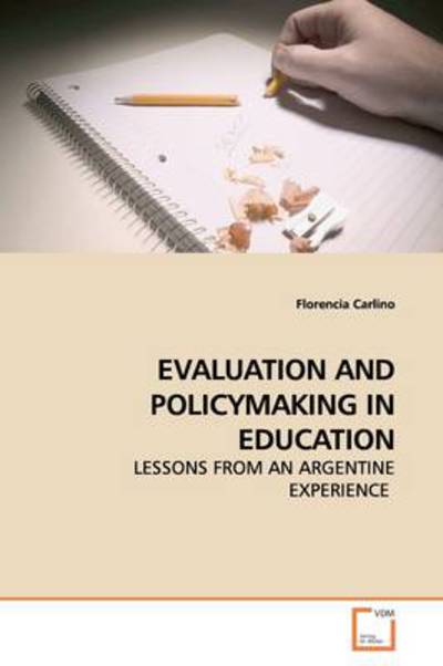 Cover for Florencia Carlino · Evaluation and Policymaking in Education: Lessons from an Argentine Experience (Paperback Book) (2009)
