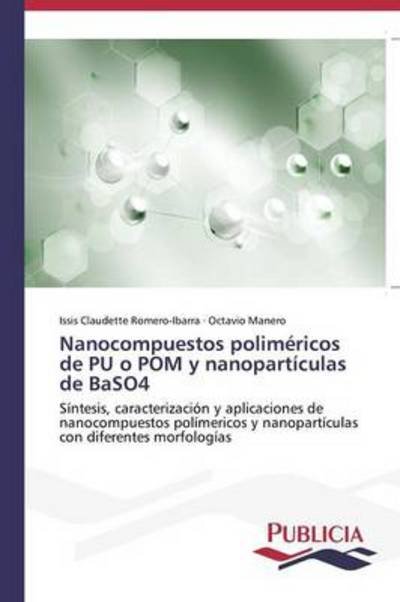 Cover for Octavio Manero · Nanocompuestos Poliméricos De Pu O Pom Y Nanopartículas De Baso4 (Paperback Book) [Spanish edition] (2013)