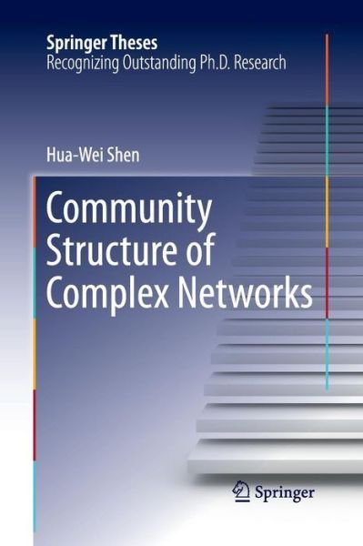 Cover for Hua-Wei Shen · Community Structure of Complex Networks - Springer Theses (Paperback Book) [2013 edition] (2015)