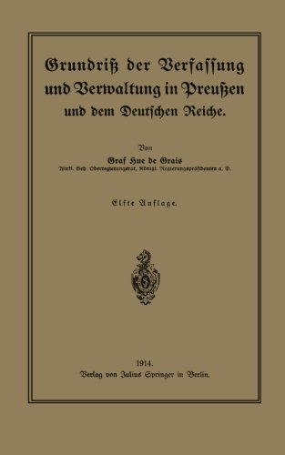 Cover for Hue De Grais · Grundriss Der Verfassung Und Verwaltung in Preussen Und Dem Deutschen Reiche (Pocketbok) [11th Softcover Reprint of the Original 11th 1914 e edition] (1914)