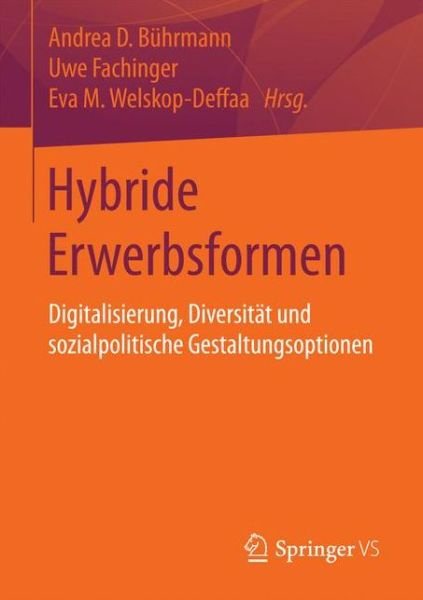 Cover for B  Hrmann  Andrea D. · Hybride Erwerbsformen: Digitalisierung, Diversitat Und Sozialpolitische Gestaltungsoptionen (Paperback Bog) [1. Aufl. 2018 edition] (2017)