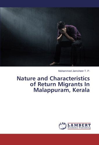 Cover for Muhammed Jamsheer T. P. · Nature and Characteristics of Return Migrants in Malappuram, Kerala (Paperback Book) (2014)