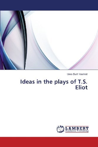 Cover for Uma Dutt Vashist · Ideas in the Plays of T.s. Eliot (Taschenbuch) (2013)