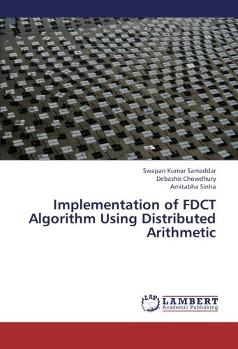 Amitabha Sinha · Implementation of Fdct Algorithm Using Distributed Arithmetic (Paperback Bog) (2013)