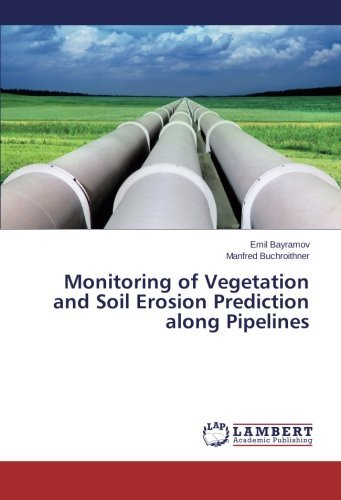 Cover for Manfred Buchroithner · Monitoring of Vegetation and Soil Erosion Prediction Along Pipelines (Paperback Book) (2014)