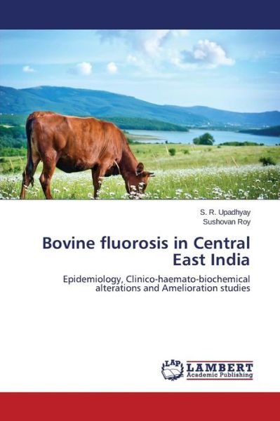 Cover for Upadhyay S R · Bovine Fluorosis in Central East India (Pocketbok) (2015)