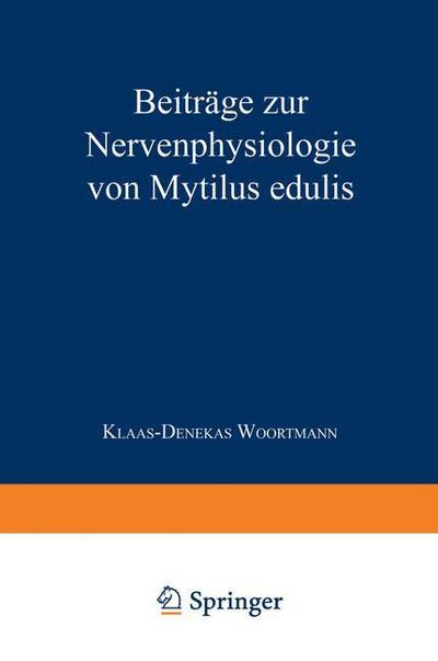 Cover for Klaas-Denekas Woortmann · Beitrage Zur Nervenphysiologie Von Mytilus Edulis: Inaugural-Dissertation Zur Erlangung Der Doktorwurde Der Hohen Philosophischen Fakultat Der Christian-Albrechts-Universitat Zu Kiel (Pocketbok) [1926 edition] (1926)