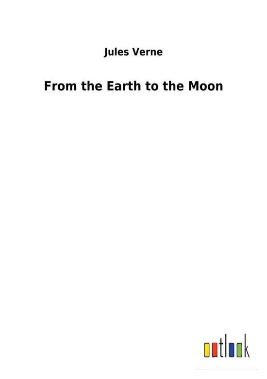 Cover for Verne · From the Earth to the Moon (Book) (2018)