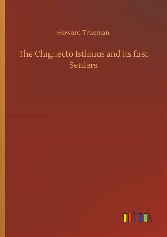 Cover for Trueman · The Chignecto Isthmus and its f (Bok) (2018)