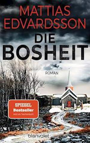 Die Bosheit - Mattias Edvardsson - Boeken - Blanvalet - 9783734111815 - 18 januari 2023