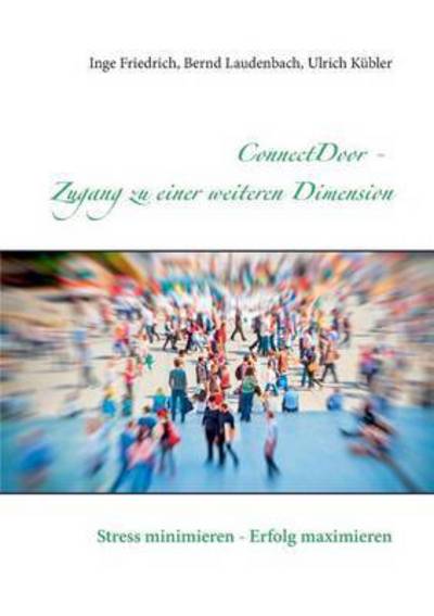 Cover for Ulrich Kubler · Connectdoor - Zugang Zu Einer Weiteren Dimension (Paperback Book) (2015)