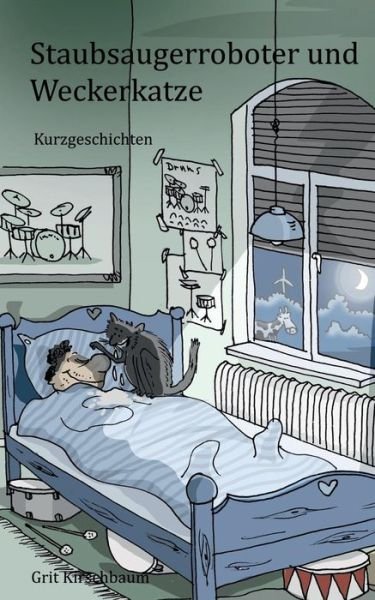 Cover for Grit Kirschbaum · Staubsaugerroboter Und Weckerkatze (Paperback Book) [German edition] (2014)