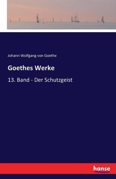 Goethes Werke - Goethe - Libros -  - 9783742804815 - 22 de julio de 2016