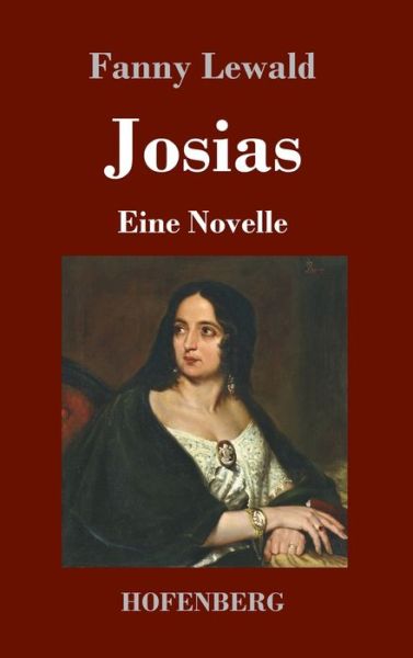 Cover for Fanny Lewald · Josias: Eine Novelle (Innbunden bok) (2020)