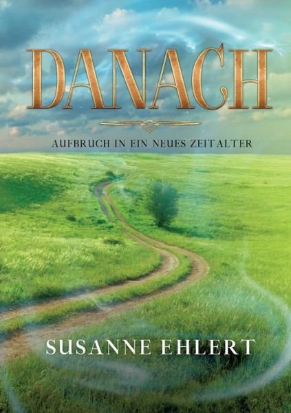 Cover for Ehlert · DANACH - Aufbruch in ein neues Z (Bog) (2020)