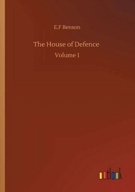 Cover for E F Benson · The House of Defence: Volume 1 (Paperback Bog) (2020)