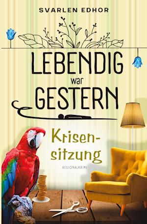 Cover for Svarlen Edhor · Krisensitzung: Lebendig war gestern - Band 2 (Book) (2024)