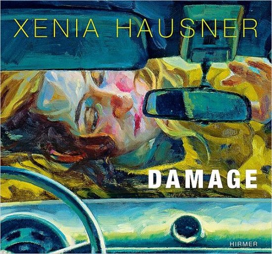 Cover for Xenia Hausner · Xenia Hausner: Damage (Hardcover Book) [Mul edition] (2012)