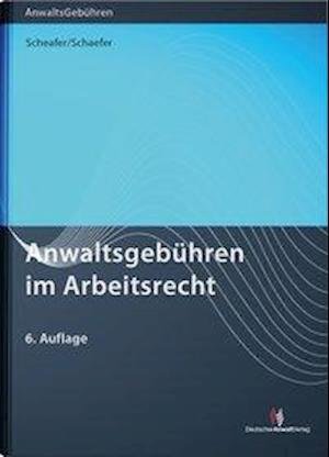 Cover for Schaefer · Anwaltsgebühren im Arbeitsrech (Bog)