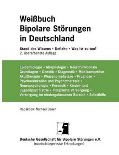 Weissbuch Bipolare Stoerungen in Deutschland - Michael Bauer - Livros - Books on Demand - 9783833447815 - 14 de dezembro de 2006