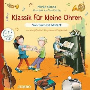 Klassik für kleine Ohren. Von Bach bis Mozart - Marko Simsa - Livres - Jumbo - 9783833744815 - 21 septembre 2022