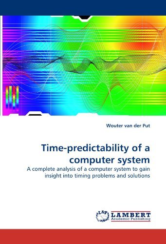 Cover for Wouter Van Der Put · Time-predictability of a Computer System: a Complete Analysis of a Computer System to Gain Insight into Timing Problems and Solutions (Taschenbuch) (2010)