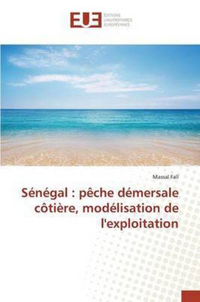 Sénégal : pêche démersale côtière, - Fall - Libros -  - 9783841677815 - 10 de noviembre de 2015