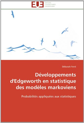 Cover for Déborah Ferré · Développements D'edgeworth en Statistique Des Modèles Markoviens: Probabilités Appliquées Aux Statistiques (Paperback Book) [French edition] (2018)
