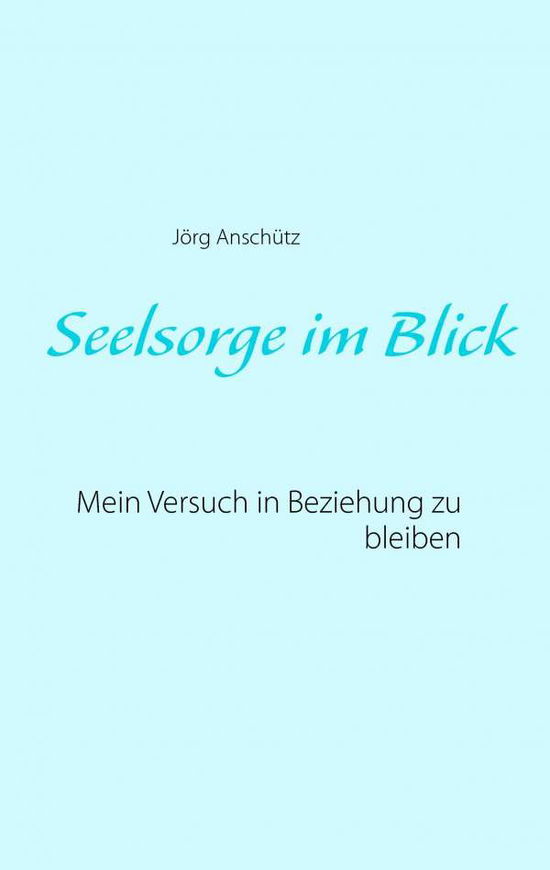 Cover for Jörg Anschütz · Seelsorge Im Blick (Paperback Bog) [German edition] (2014)