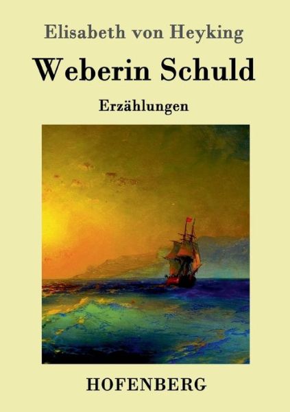 Cover for Elisabeth Von Heyking · Weberin Schuld (Taschenbuch) (2015)