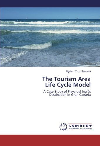 Cover for Myriam Cruz Santana · The Tourism Area  Life Cycle Model: a Case Study of Playa Del Inglés  Destination in Gran Canaria (Paperback Book) (2011)